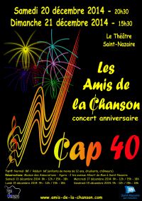 CAP 40Concert anniversaire des Amis de la Chanson. Du 20 au 21 décembre 2014 à Saint-Nazaire. Loire-Atlantique. 